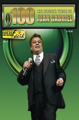 Colección 100 - No.5 – Los Mejores Temas de Juan Gabriel Vol. I