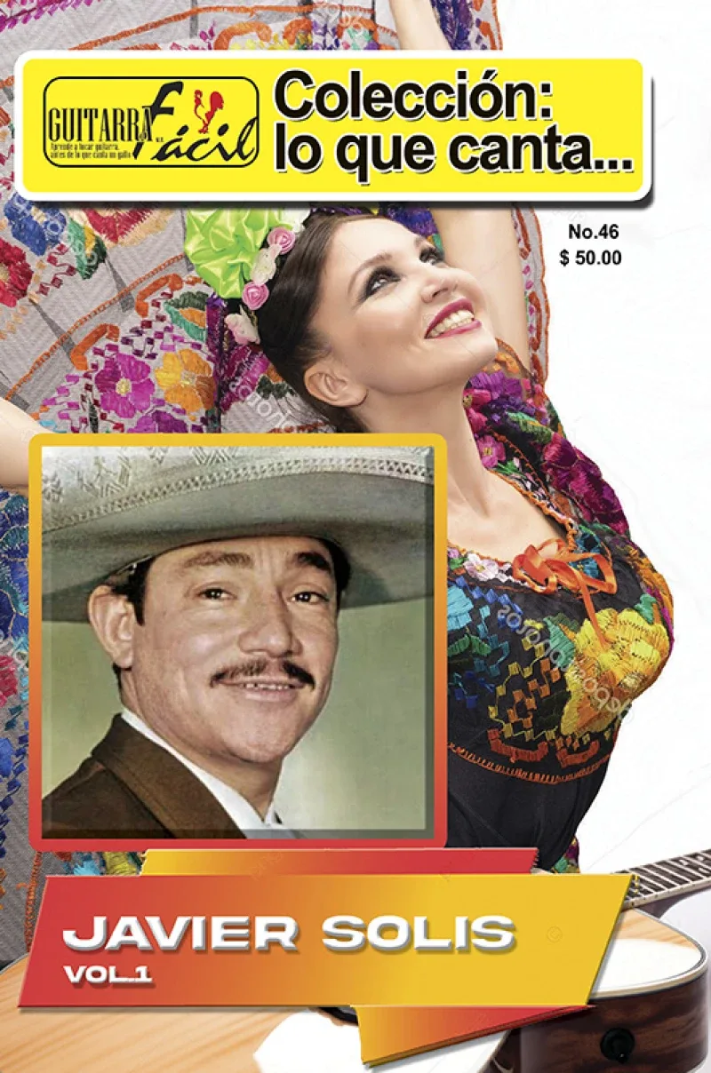 Colección Lo que Canta - No.46 - Javier Solis Vol.1