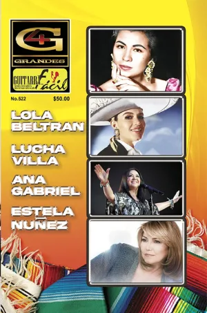 Álbum de Guitarra Fácil - No.522 - 4 Grandes: Lola Beltrán - Lucha Villa - Ana Gabriel - Estela Nuñez