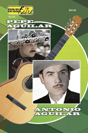 Álbum de Guitarra Fácil - No.303 - Pepe Aguilar/Antonio Aguilar