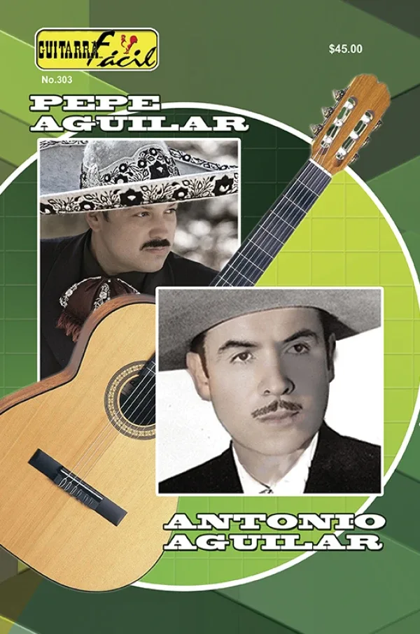 Álbum de Guitarra Fácil - No.303 - Pepe Aguilar/Antonio Aguilar