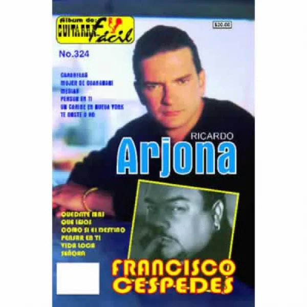 Álbum de Guitarra Fácil - No.324 - Ricardo Arjona, francisco céspedes