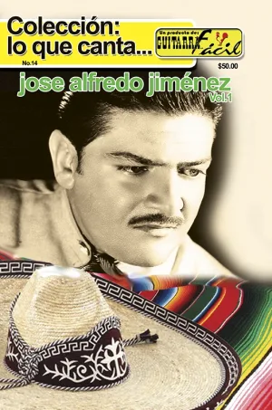 Colección lo que Cantan - No.14 - José Alfredo Jiménez Vol. 1