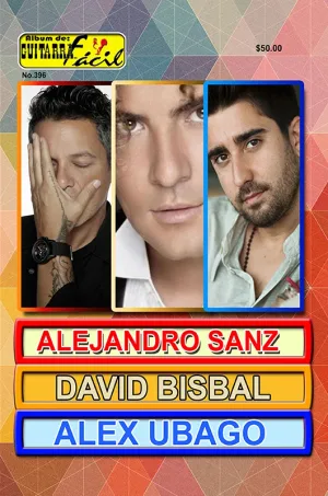 Álbum de Guitarra Fácil - No.396 - Alejandro Sanz - Alex Ubago - David Bisbal