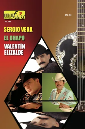 Álbum de Guitarra Fácil - No.389 - El Chapo / Sergio Vega / Valentin Elizalde